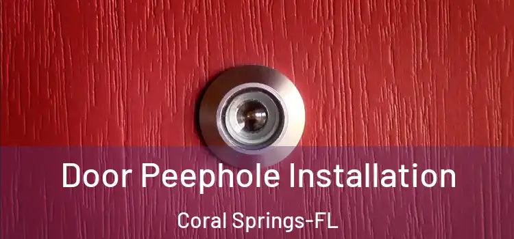 Door Peephole Installation Coral Springs-FL