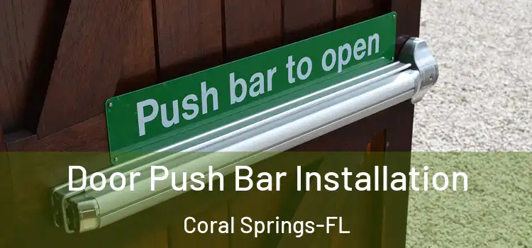  Door Push Bar Installation Coral Springs-FL