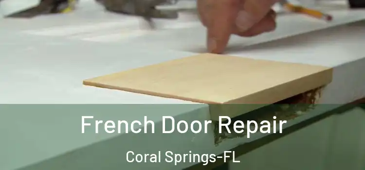  French Door Repair Coral Springs-FL