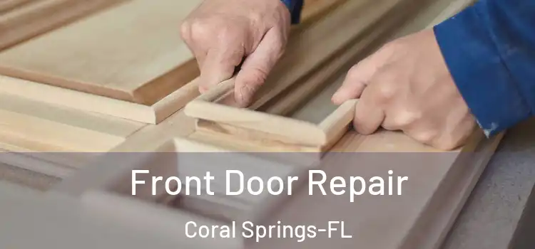  Front Door Repair Coral Springs-FL