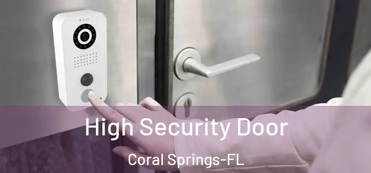  High Security Door Coral Springs-FL