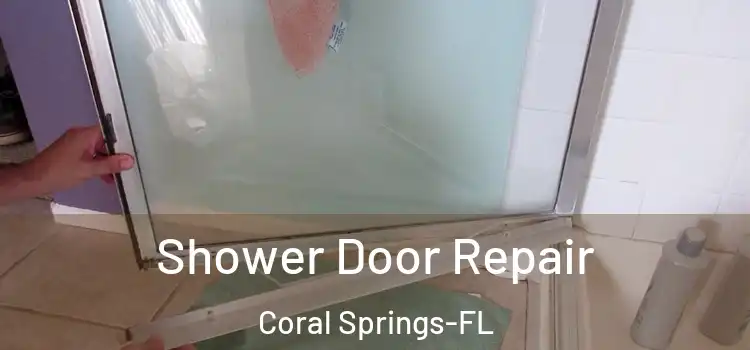  Shower Door Repair Coral Springs-FL