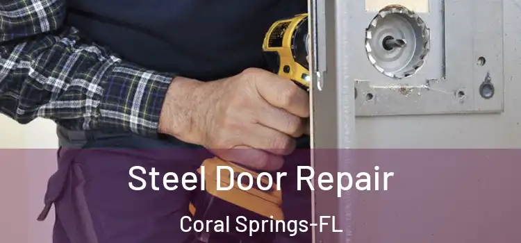  Steel Door Repair Coral Springs-FL