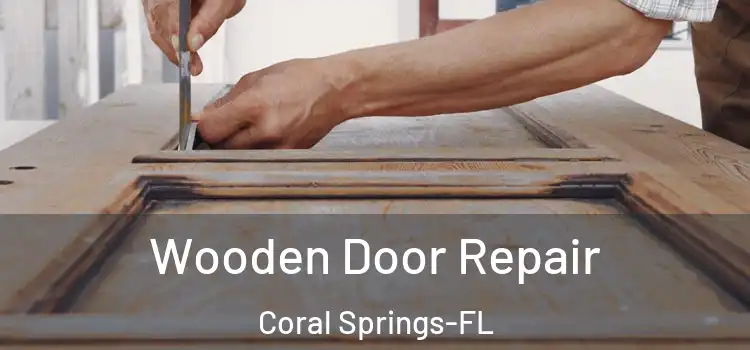 Wooden Door Repair Coral Springs-FL